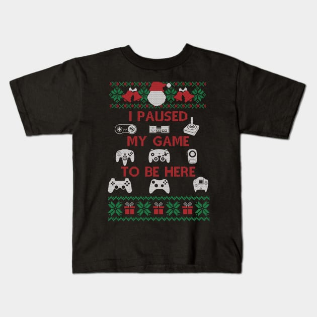 Plaused My Game To Be Here T Shirt Cute Christmas Gift, Ugly Christmas Tee Kids T-Shirt by SloanCainm9cmi